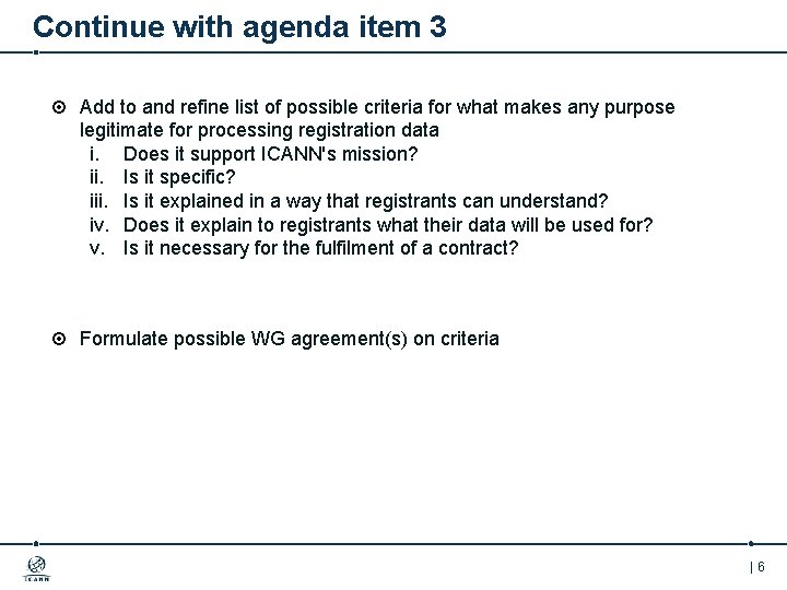 Continue with agenda item 3 Add to and refine list of possible criteria for