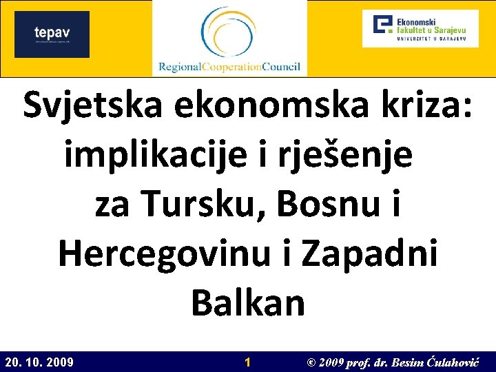 Svjetska ekonomska kriza: implikacije i rješenje za Tursku, Bosnu i Hercegovinu i Zapadni Balkan