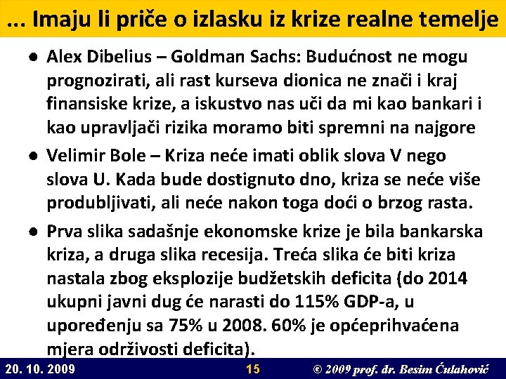 . . . Imaju li priče o izlasku iz krize realne temelje ● Alex