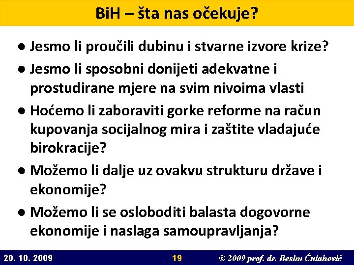 Bi. H – šta nas očekuje? ● Jesmo li proučili dubinu i stvarne izvore