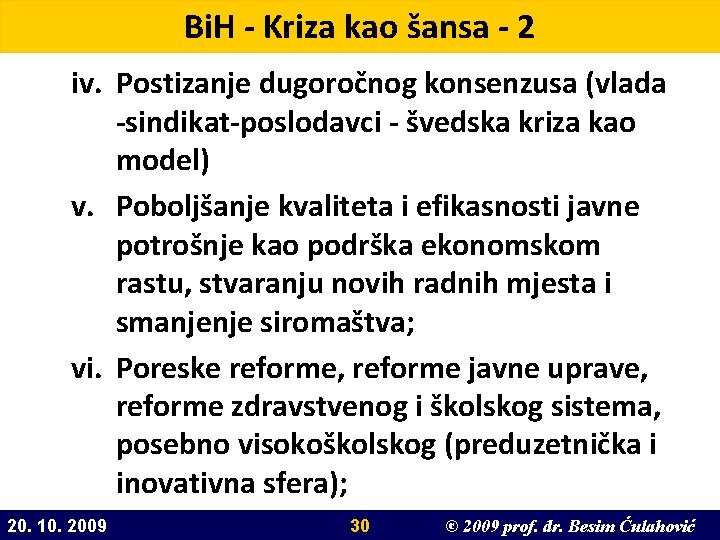 Bi. H - Kriza kao šansa - 2 iv. Postizanje dugoročnog konsenzusa (vlada -sindikat-poslodavci