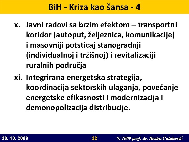 Bi. H - Kriza kao šansa - 4 x. Javni radovi sa brzim efektom