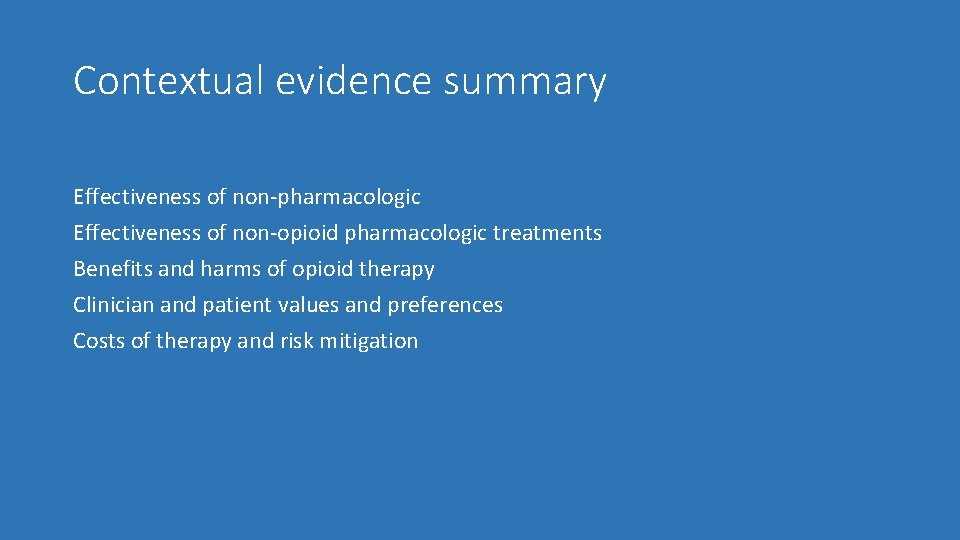 Contextual evidence summary Effectiveness of non-pharmacologic Effectiveness of non-opioid pharmacologic treatments Benefits and harms
