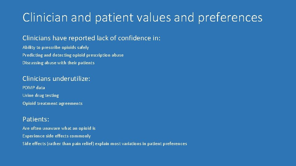 Clinician and patient values and preferences Clinicians have reported lack of confidence in: Ability