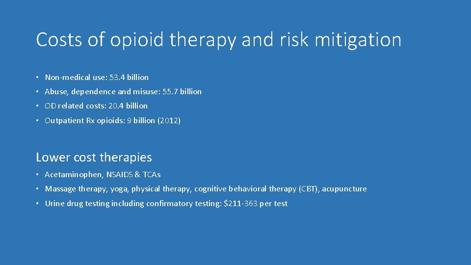 Costs of opioid therapy and risk mitigation • Non-medical use: 53. 4 billion •