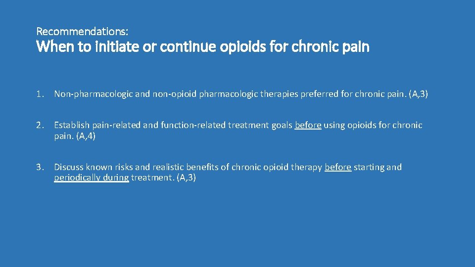 Recommendations: When to initiate or continue opioids for chronic pain 1. Non-pharmacologic and non-opioid