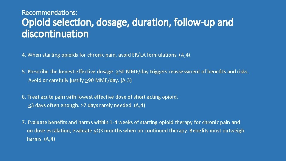 Recommendations: Opioid selection, dosage, duration, follow-up and discontinuation 4. When starting opioids for chronic