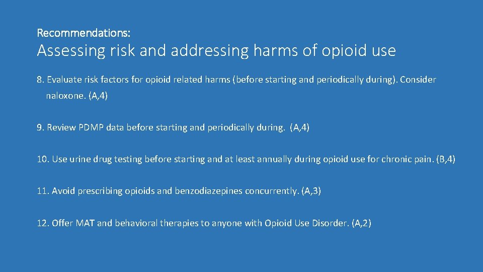 Recommendations: Assessing risk and addressing harms of opioid use 8. Evaluate risk factors for