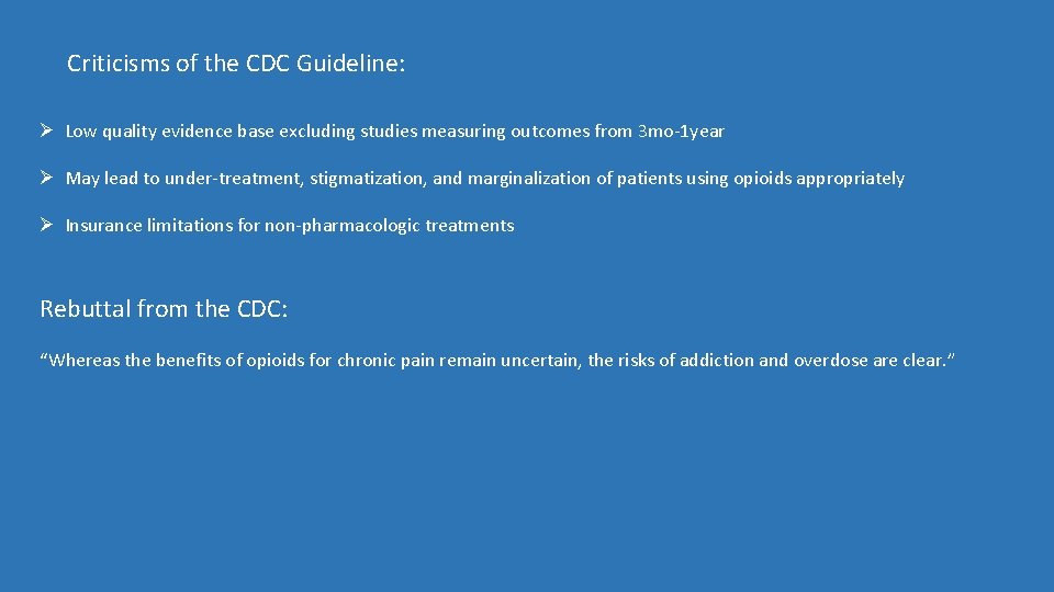 Criticisms of the CDC Guideline: Ø Low quality evidence base excluding studies measuring outcomes
