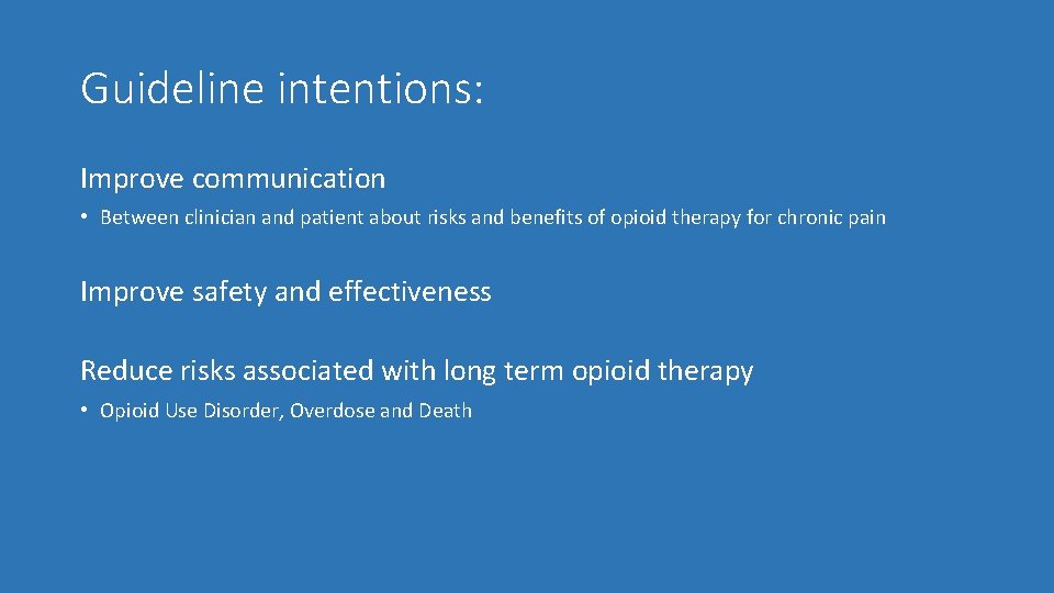 Guideline intentions: Improve communication • Between clinician and patient about risks and benefits of