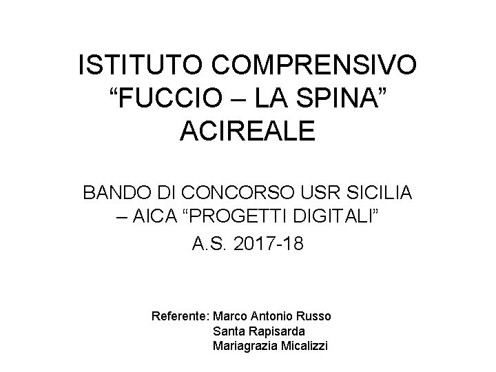 ISTITUTO COMPRENSIVO “FUCCIO – LA SPINA” ACIREALE BANDO DI CONCORSO USR SICILIA – AICA