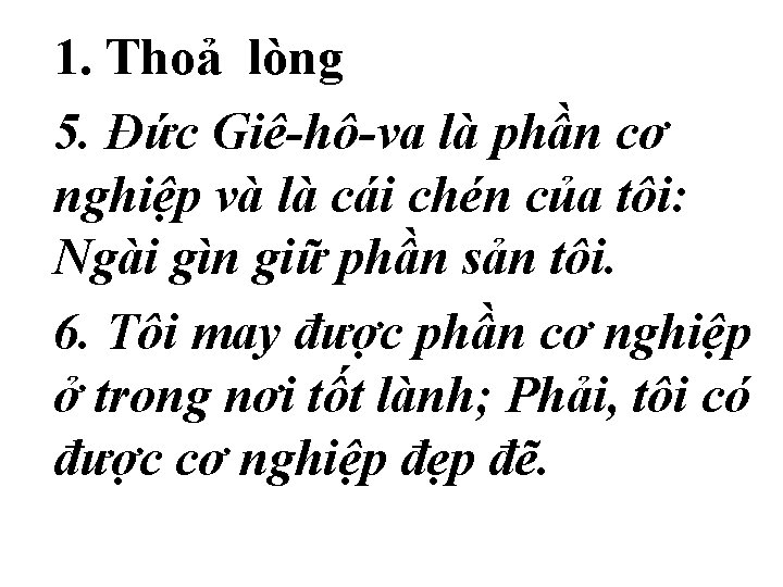 1. Thoả lòng 5. Ðức Giê-hô-va là phần cơ nghiệp và là cái chén