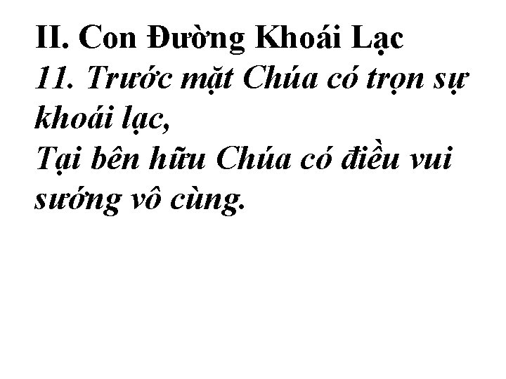 II. Con Đường Khoái Lạc 11. Trước mặt Chúa có trọn sự khoái lạc,