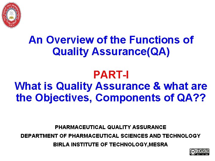 An Overview of the Functions of Quality Assurance(QA) PART-I What is Quality Assurance &