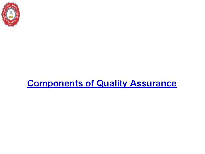 Components of Quality Assurance 