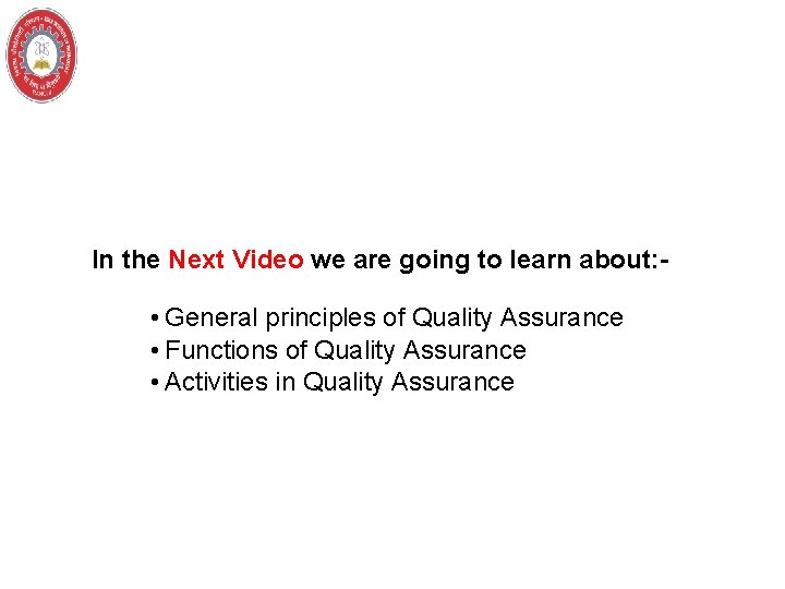 In the Next Video we are going to learn about: - • General principles