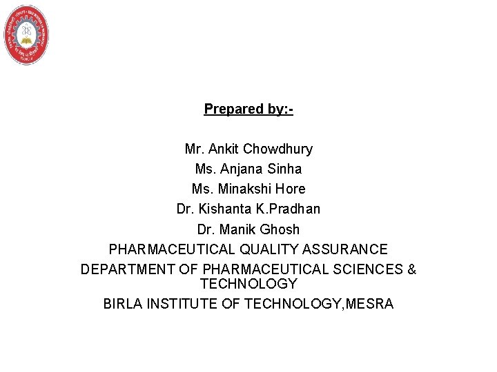 Prepared by: Mr. Ankit Chowdhury Ms. Anjana Sinha Ms. Minakshi Hore Dr. Kishanta K.