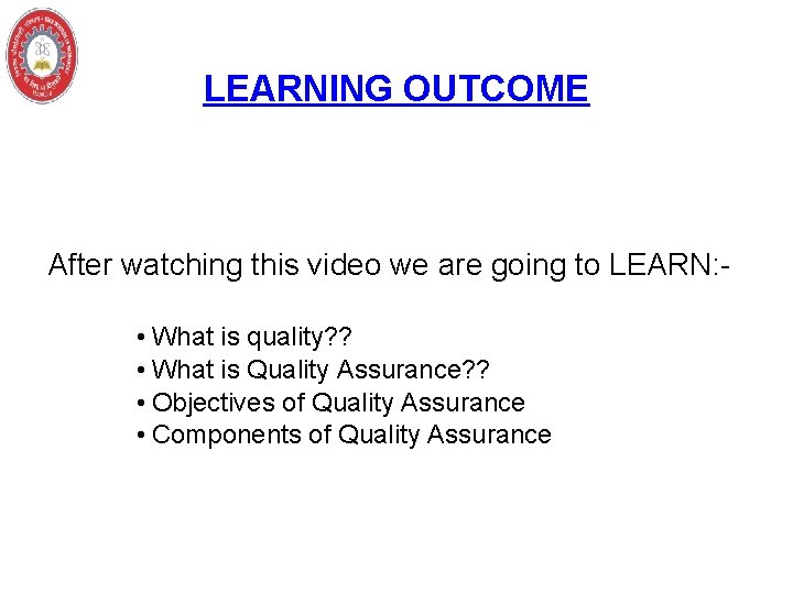 LEARNING OUTCOME After watching this video we are going to LEARN: • What is