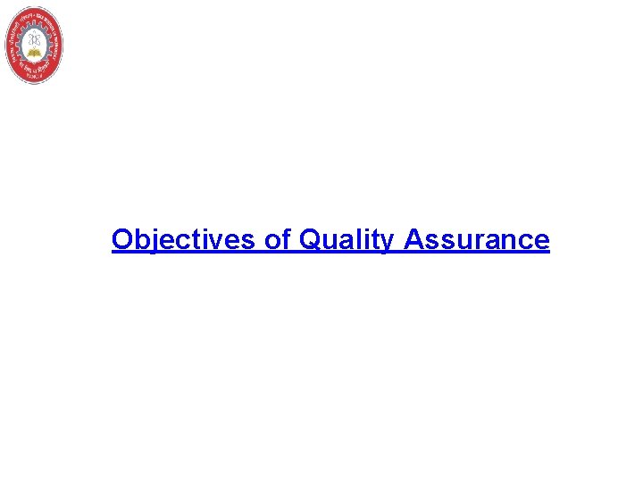 Objectives of Quality Assurance 