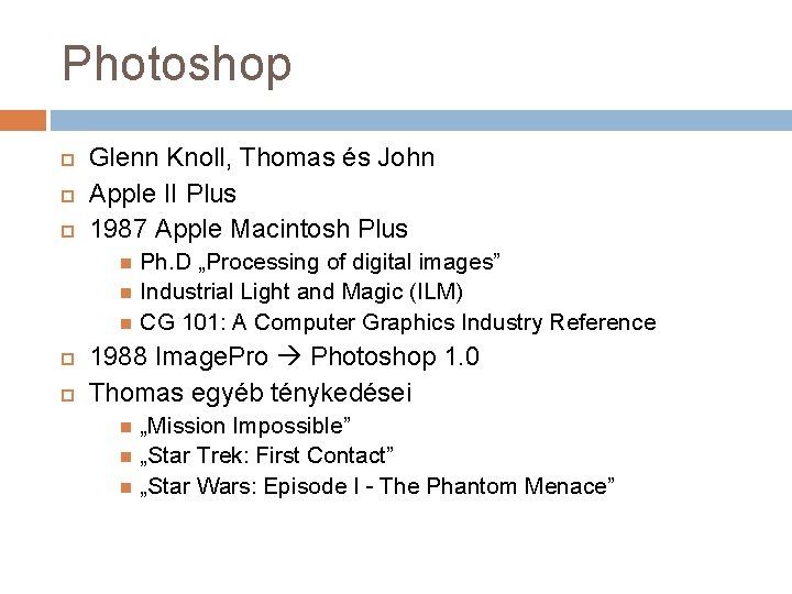 Photoshop Glenn Knoll, Thomas és John Apple II Plus 1987 Apple Macintosh Plus Ph.