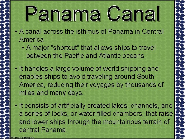 Panama Canal • A canal across the isthmus of Panama in Central America •