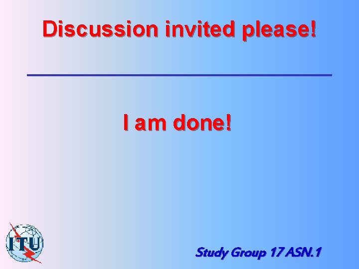 Discussion invited please! I am done! Study Group 17 ASN. 1 