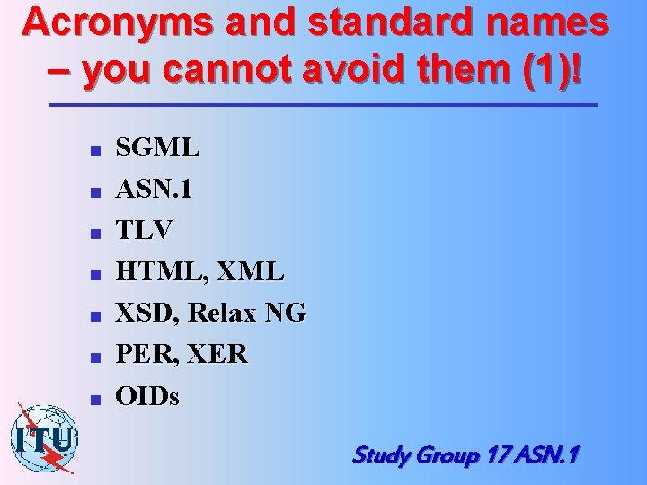 Acronyms and standard names – you cannot avoid them (1)! n n n n
