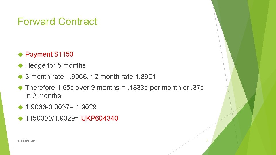 Forward Contract Payment $1150 Hedge for 5 months 3 month rate 1. 9066, 12