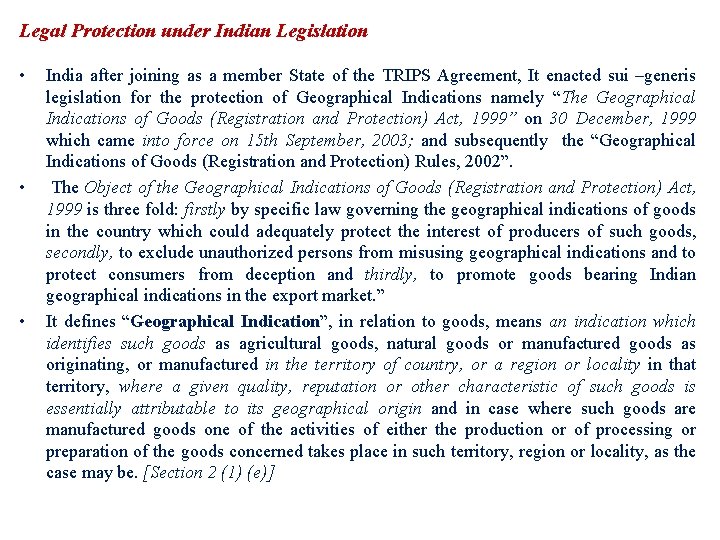 Legal Protection under Indian Legislation • • • India after joining as a member