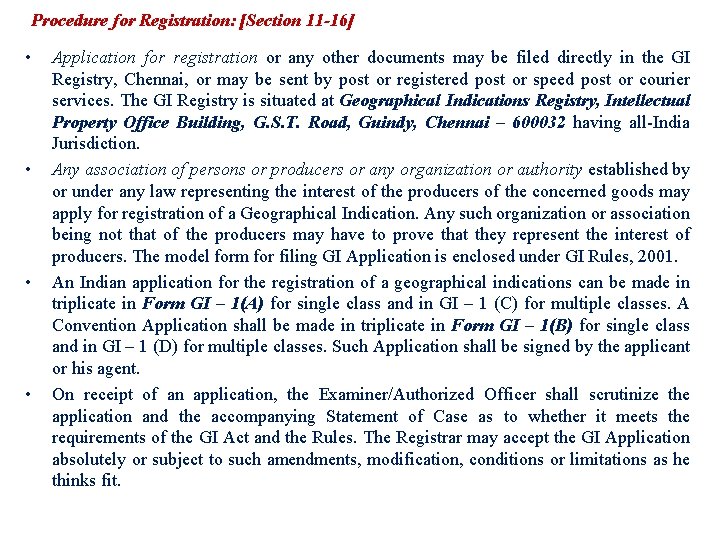 Procedure for Registration: [Section 11 -16] • • Application for registration or any other