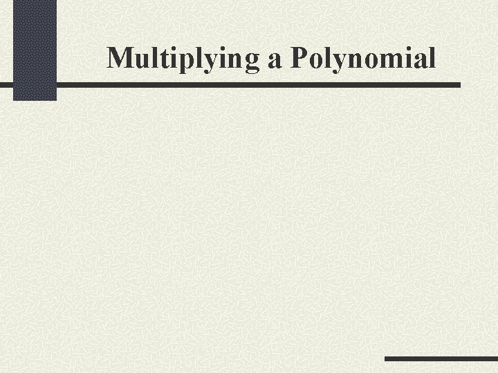 Multiplying a Polynomial 