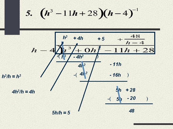 h 2 -( h 3/h = h 2 + 4 h +5 - 4