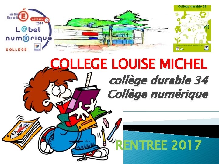 COLLEGE LOUISE MICHEL collège durable 34 Collège numérique RENTREE 2017 