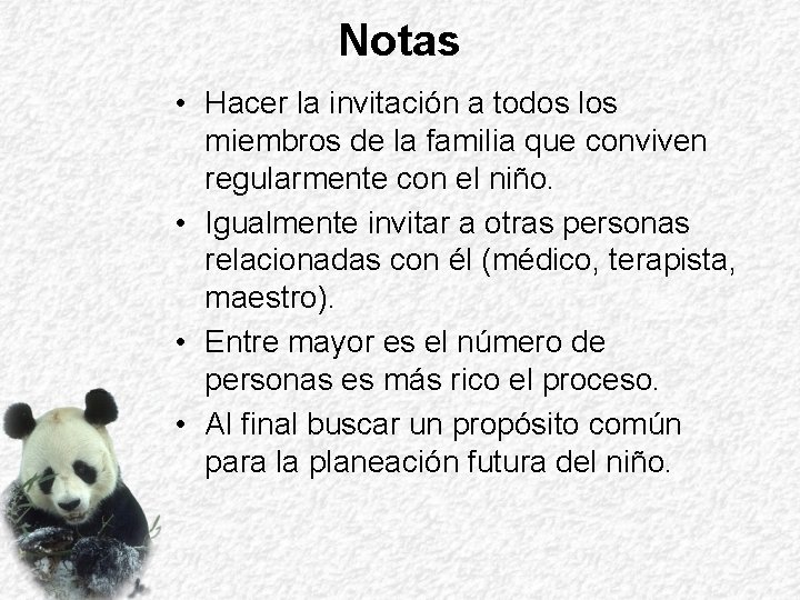 Notas • Hacer la invitación a todos los miembros de la familia que conviven