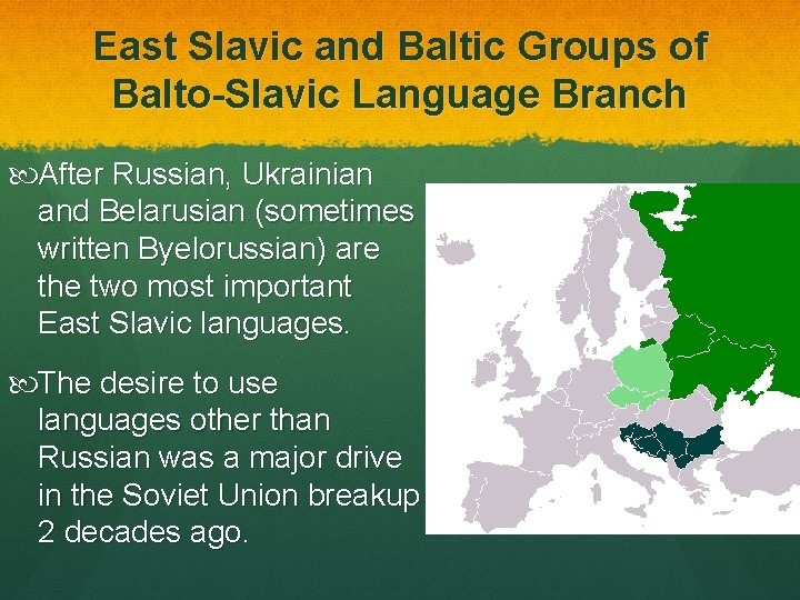 East Slavic and Baltic Groups of Balto-Slavic Language Branch After Russian, Ukrainian and Belarusian