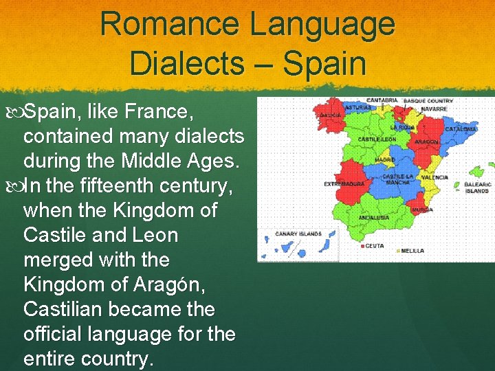 Romance Language Dialects – Spain, like France, contained many dialects during the Middle Ages.