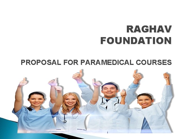 RAGHAV FOUNDATION PROPOSAL FOR PARAMEDICAL COURSES 