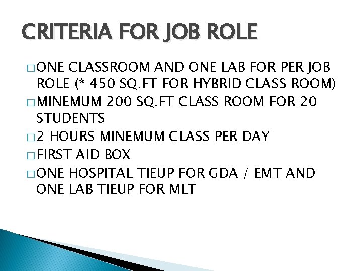 CRITERIA FOR JOB ROLE � ONE CLASSROOM AND ONE LAB FOR PER JOB ROLE