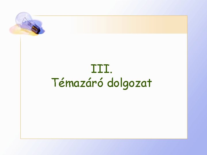 III. Témazáró dolgozat 