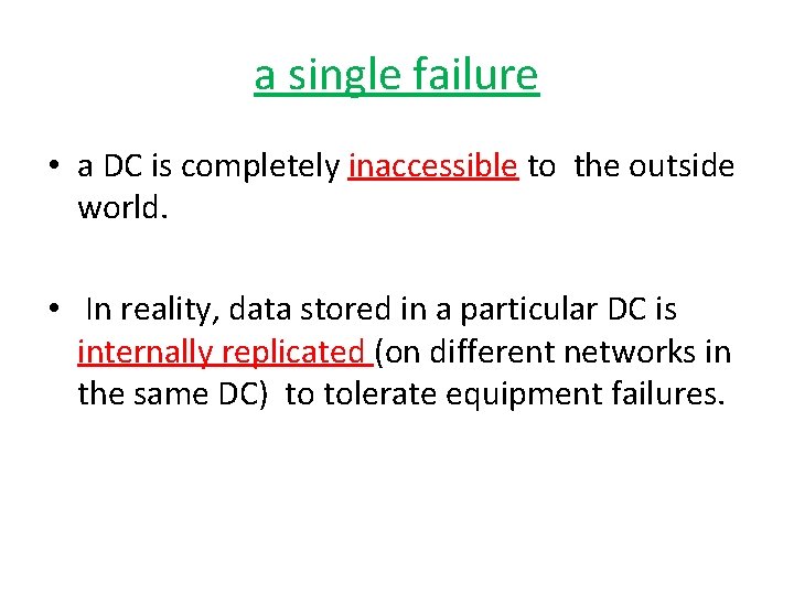 a single failure • a DC is completely inaccessible to the outside world. •