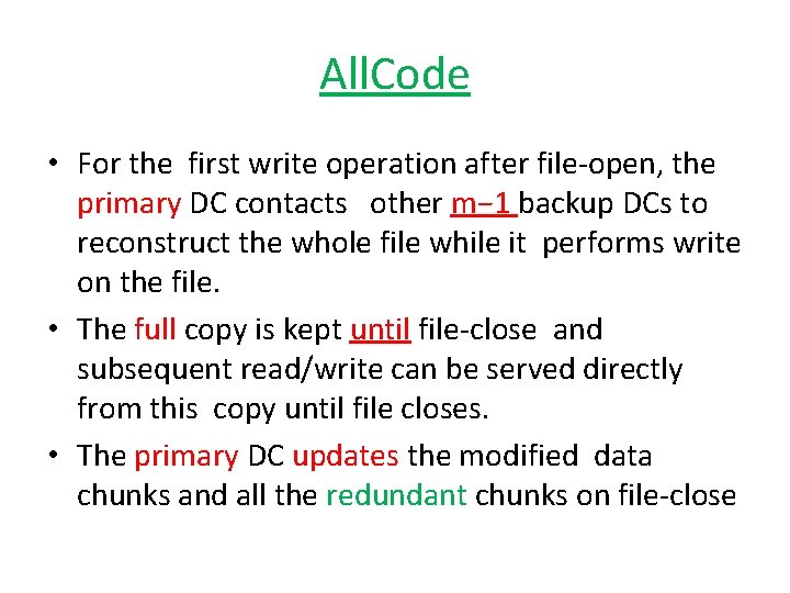 All. Code • For the first write operation after file-open, the primary DC contacts