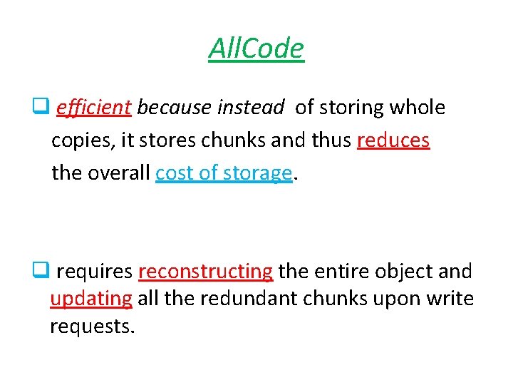 All. Code q efficient because instead of storing whole copies, it stores chunks and