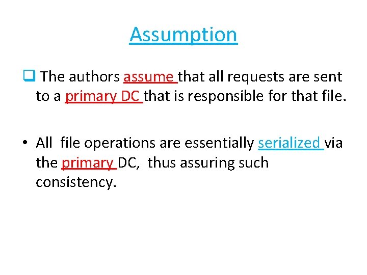 Assumption q The authors assume that all requests are sent to a primary DC