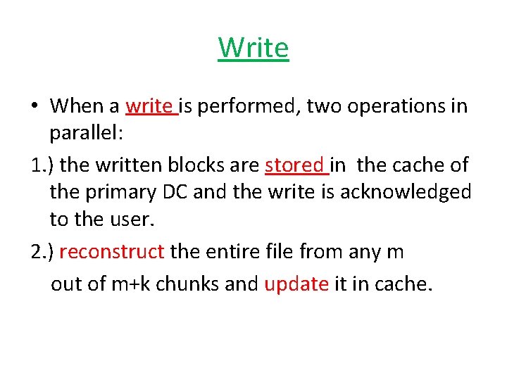 Write • When a write is performed, two operations in parallel: 1. ) the