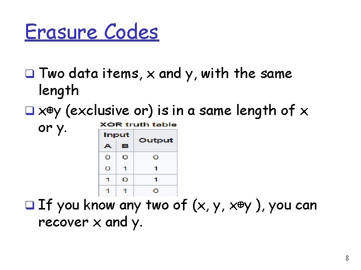 Erasure Codes q Two data items, x and y, with the same length q
