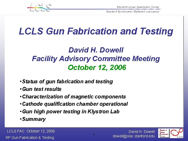 LCLS Gun Fabrication and Testing David H. Dowell Facility Advisory Committee Meeting October 12,