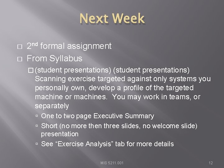 Next Week � � 2 nd formal assignment From Syllabus � (student presentations) Scanning
