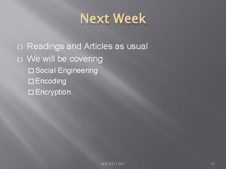 Next Week � � Readings and Articles as usual We will be covering �