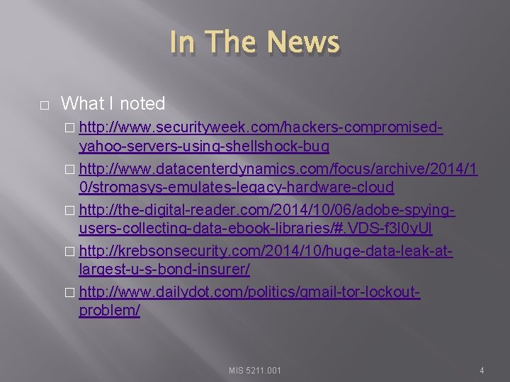 In The News � What I noted � http: //www. securityweek. com/hackers-compromised- yahoo-servers-using-shellshock-bug �