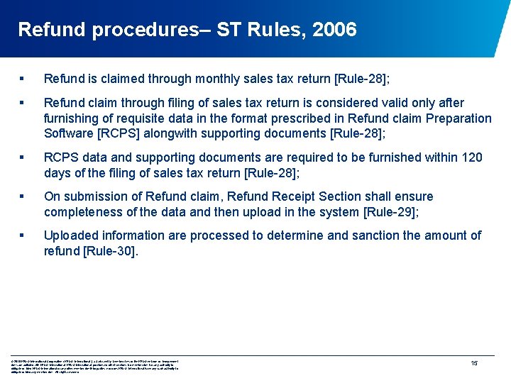 Refund procedures– ST Rules, 2006 § Refund is claimed through monthly sales tax return